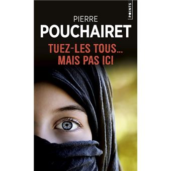Tuez-les tous ....mais pas ici