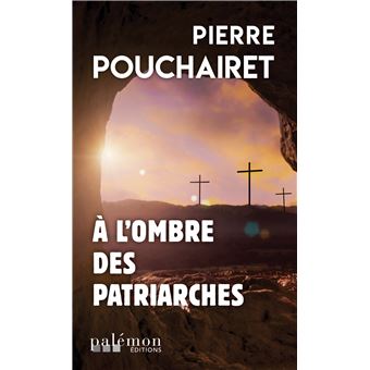 A l'ombre des patriarches (2)