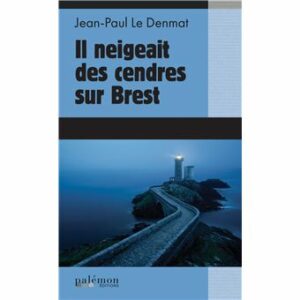 Il neigeait des cendres sur Brest