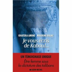 Je vous écris de Kaboul ….