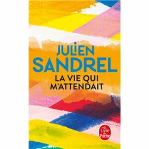 La vie qui m&rsquo;attendait