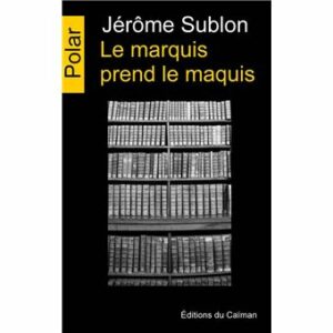 Le marquis prend le maquis