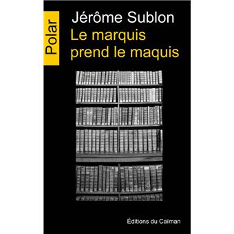 Le marquis prend le maquis