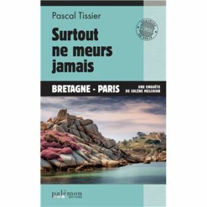 Surtout ne meurs jamais (4)