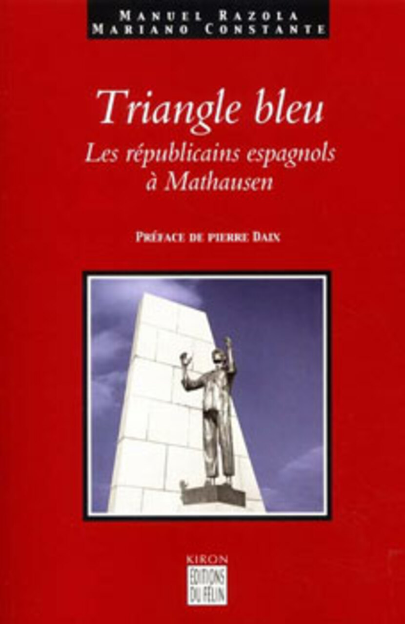 Triangle bleu : les républicains espagnols à Mauthausen : 1940-1945