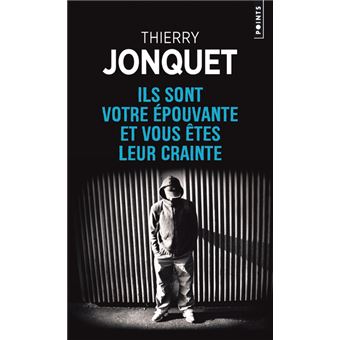 Ils sont votre épouvante et vous étes leur crainte