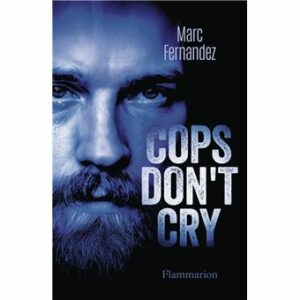 Cops dont&rsquo;cry