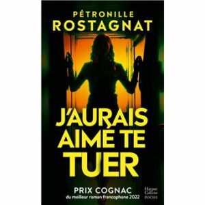 J&rsquo;aurais aimé te tuer
